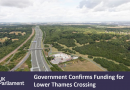 Government Confirms Funding for Lower Thames Crossing — But Evidence is Still Missing